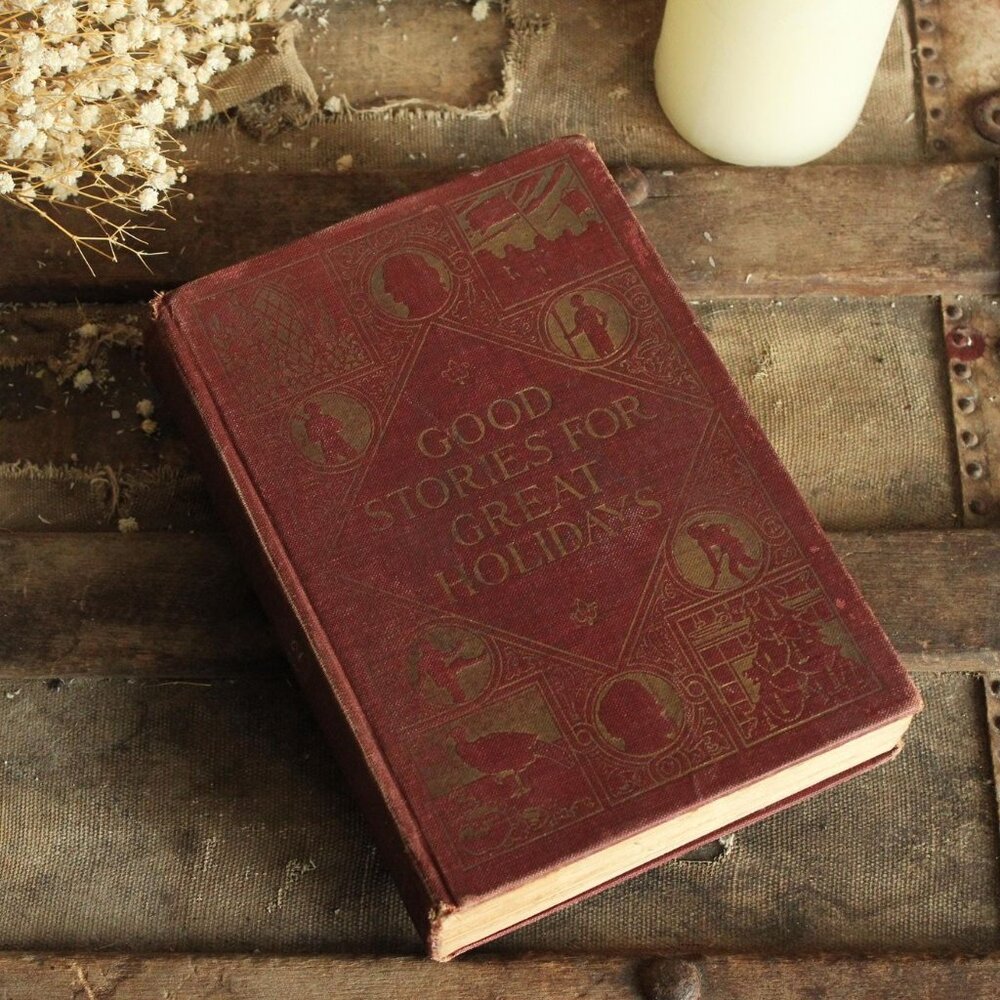 Vintage 1910s Book, "Good Stories for Great Holidays" Francis Jenkins Olcott, Ho